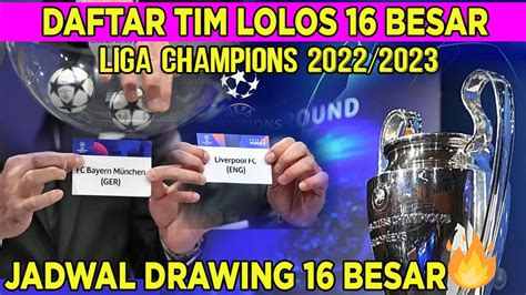 Jadwal Drawing 16 Besar Liga Champions 2022 Daftar Tim Yang Lolos 16