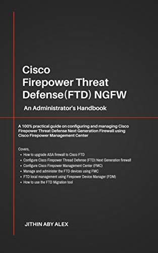 Cisco Firepower Threat Defense Ftd Ngfw An Administrator S Handbook