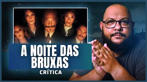 A NOITE DAS BRUXAS Crítica do filme YouTube