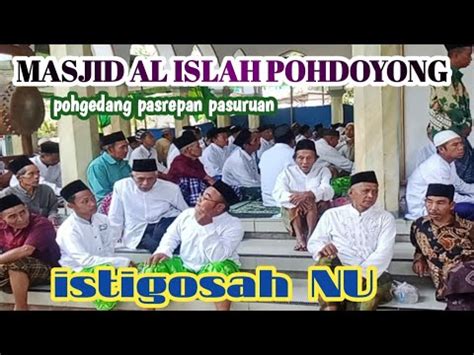 SUASANA ISTIGOSAH MWC NU DI HALAMAN MASJID AL ISLAH DUSUN POHDOYONG