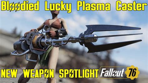 Fallout 76 New Weapon Spotlight Bloodied Lucky Plasma Caster Youtube