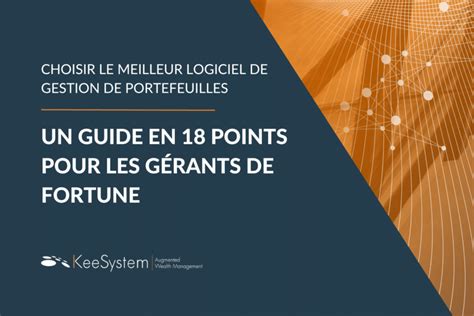 18 points clés pour choisir le meilleur logiciel de gestion de