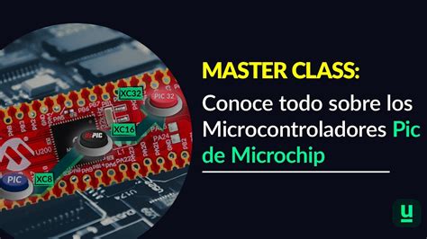 Microcontroladores Pic Conoce Todo Sobre Estos Microcontroladores De