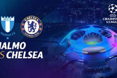 Sedang Berlangsung Link Live Streaming Chelsea Vs Malmo Fase Grup Liga