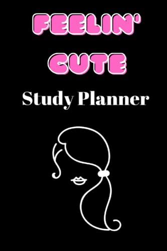 Study Planner Feelin Cute Study Planner For Girls Or Women Days