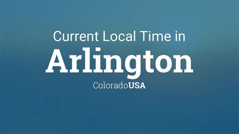 Current Local Time In Arlington Colorado Usa