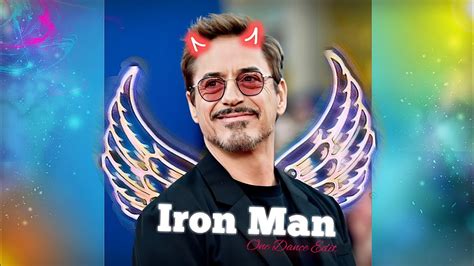 Iron Man Tony Stark Ft One Dance Slowed Muffled Status Edit Status Iron Man Edit One Dance