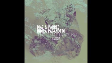 Diaz And Parree Indira Paganotto Rec Sex Original Mix Youtube