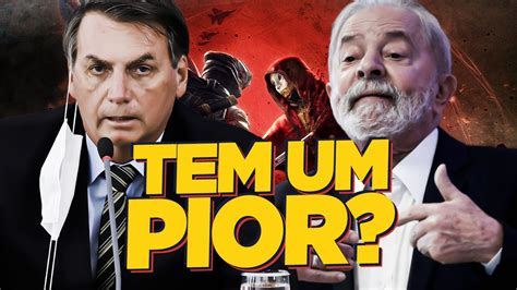 Lula E Bolsonaro Quem Pior Youtube