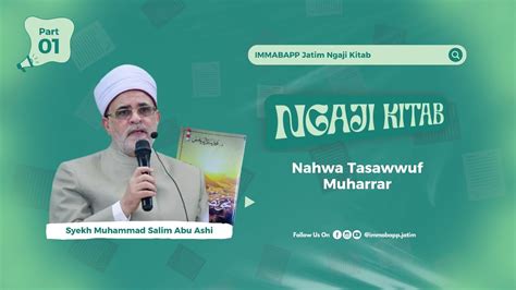 Ngaji Kitab Nahwa Tasawwuf Muharrar Bersama Syekh Muhammad Salim Abu