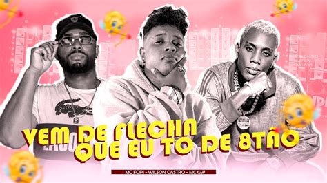 VEM DE FLECHA QUE EU TÔ DE OITÃO Wilson Castro Feat MC Fopi MC Gw