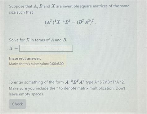 Solved Suppose That A B ﻿and X ﻿are Invertible Square