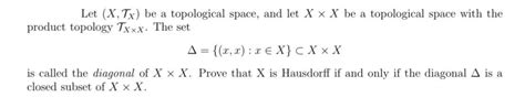 Solved Let X Tx Be A Topological Space And Let X×x Be A