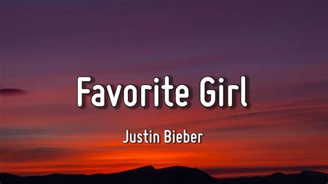 Justin Bieber - Favorite Girl (Lyrics) - YouTube