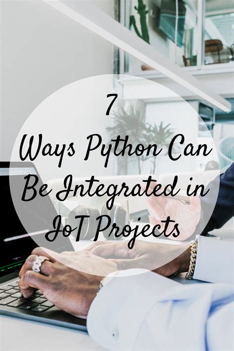 7 Ways Python Can Be Integrated In Iot Projects Mom And More