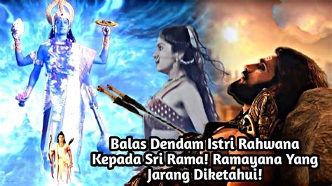 BALAS DENDAM ISTRI RAHWANA KEPADA SRI RAMA Ramayana Yang Jarang