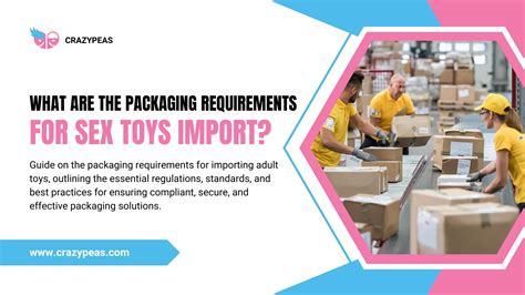 What Are The Packaging Requirements For Sex Toys Import