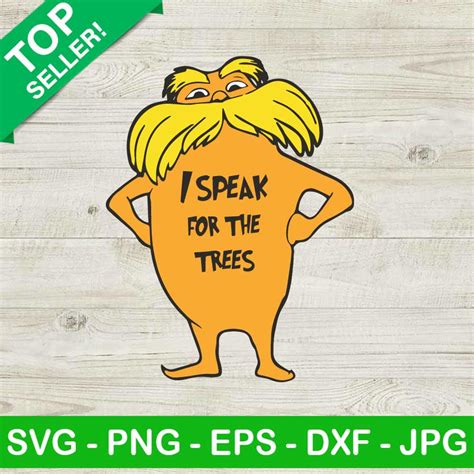 Lorax I Speak For The Trees Svg The Lorax Svg Dr Seuss Lorax Svg Dr