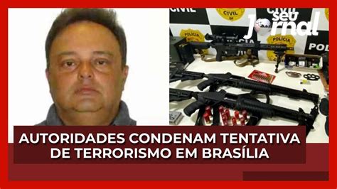 Autoridades condenam tentativa de terrorismo em Brasília YouTube