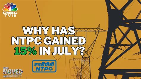 Who Moved The Market Live Ntpc Up In July What Has Powered The