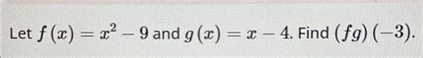 Solved Let Fxx2 9 ﻿and Gxx 4 ﻿find Fg 3