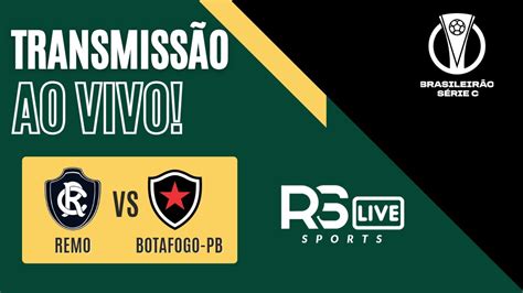 Remo X Botafogo Pb Brasileir O S Rie C Transmiss O Ao Vivo