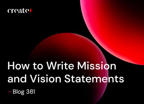 Top Tips For Writing Mission And Vision Statements