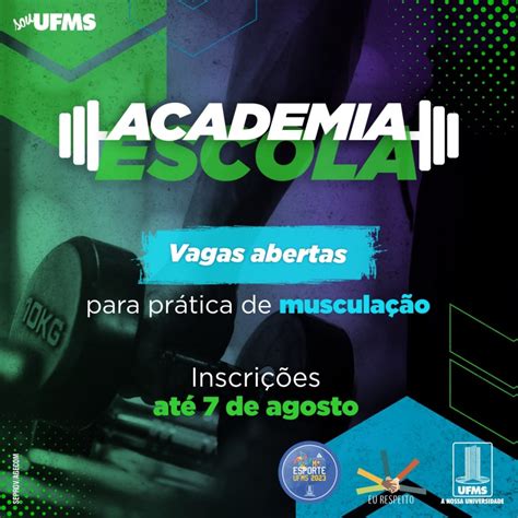 Academia Escola Abre Novas Vagas Para Pr Tica De Muscula O Ufms