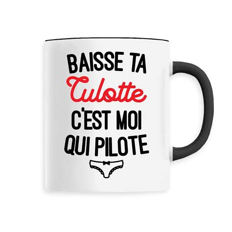 Mug Baisse Ta Culotte C Est Moi Qui Pilote Idée Cadeau Drôle Tshirt Culte