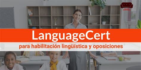 LanguageCert para habilitación lingüística y oposiciones