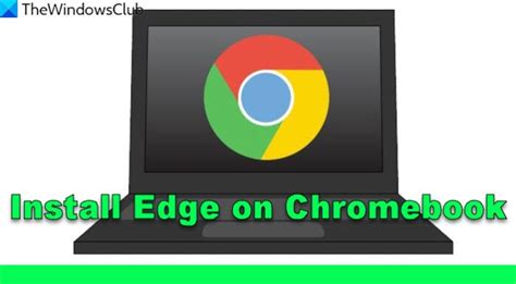 How To Install Microsoft Edge Browser On Chromebook