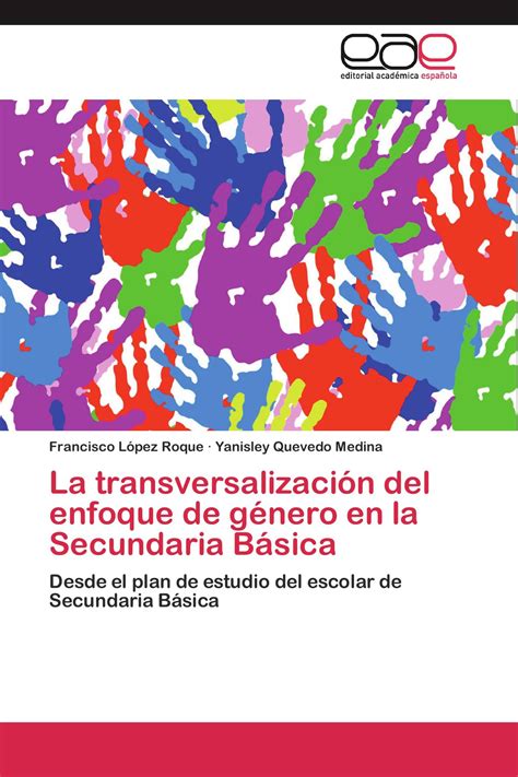 La Transversalización Del Enfoque De Género En La Secundaria Básica 978 3 8465 6409 7