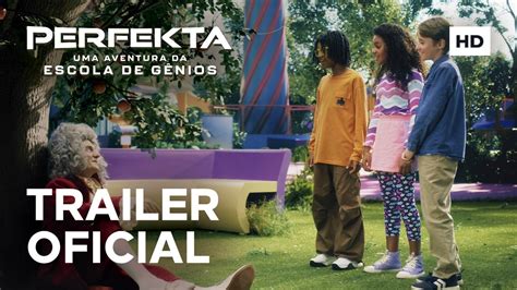 Perfekta Uma Aventura da Escola de Gênios Trailer Oficial 17 de