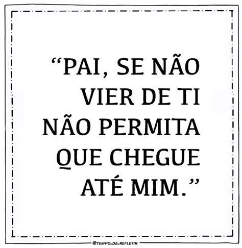 Pai Se N O Vier De Ti N O Permita Que Chegue At Mim Frases