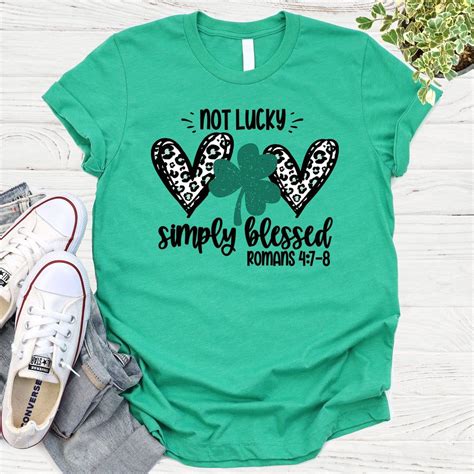 Not Lucky Simply Blessed Tee Love In Faith St Patrick Day Shirts