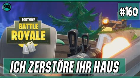 Ich zerstöre ihr Haus Fortnite Battle Royale 160 YouTube