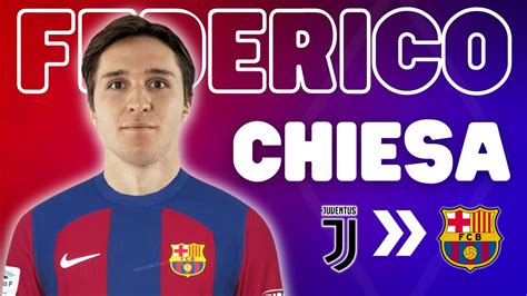 Federico Chiesa Welcome To Fc Barcelona Franck Kessié To Juventus