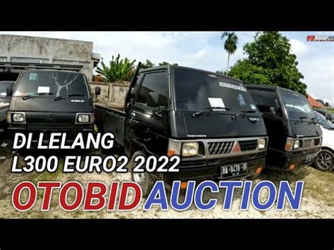 Lelang Otobid Beberapa Unit L Euro Di Lelang Otobid Youtube