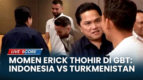 Ketum PSSI Erick Thohir Saksikan Langsung Laga Timnas Indonesia Vs