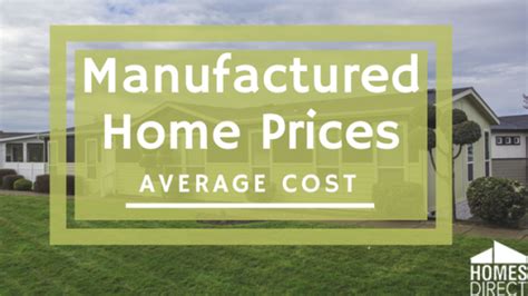 Manufactured Home Prices In 2022 Average Cost Homes Direct