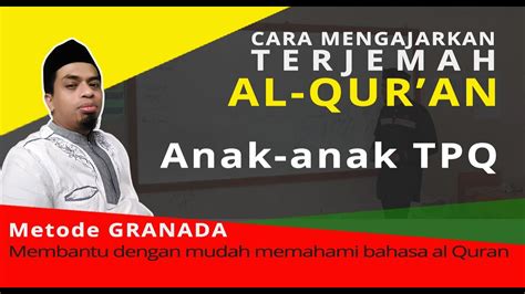 Cara Mengajarkan Terjemah Al Quran Kepada Anak Anak Memakai Metode