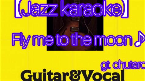 【karaoke】fly Me To The Moon ♪ Key In F Gt Chutaro Youtube