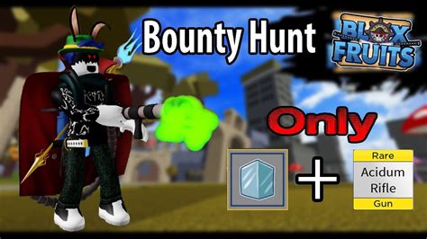 『ice Acidum Rifle』epic Bounty Montage Hunting Blox Fruit Bounty Hunting Road To 25m 99m