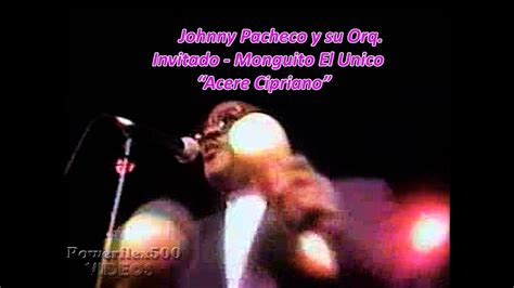 Johnny Pacheco Y Su Tumbao A Ejo En El Copacabana Invitado Monguito