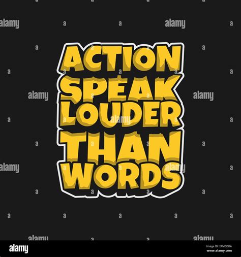 Action Speak Louder Than Words Motivational Typography Quote Design For T Shirt Mug Poster Or