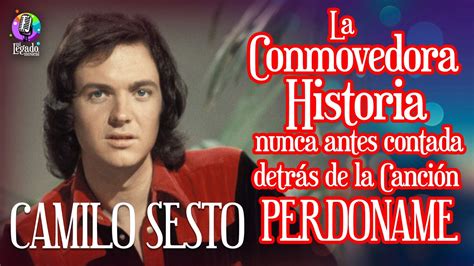 CAMILO SESTO PERDONAME La Conmovedora historia detrás de esta