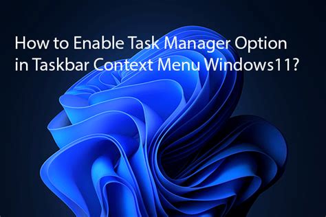 How To Enable Task Manager Option In Taskbar Context Menu Win11 Minitool