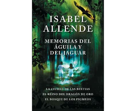 Memorias Del Guila Y El Jaguar Memoir Of The Eagle And The Jaguar