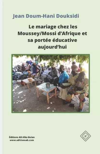 Le Mariage Chez Les Moussey Mossi D Afrique Et Sa Porte Ducative