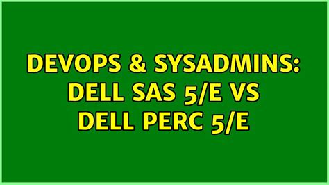 DevOps SysAdmins Dell SAS 5 E Vs Dell PERC 5 E YouTube